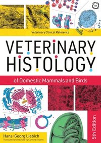 bokomslag Veterinary Histology of Domestic Mammals and Birds 5th Edition: Textbook and Colour Atlas