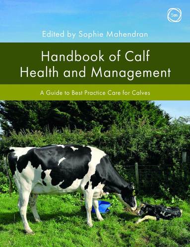 Sophie Mahendran, Sophie Mahendran - Handbook of Calf Health and Management, Inbunden