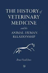 bokomslag History of Veterinary Medicine and the Animal-Human Relationship