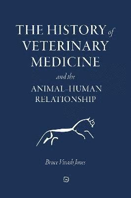 bokomslag History of Veterinary Medicine and the Animal-Human Relationship