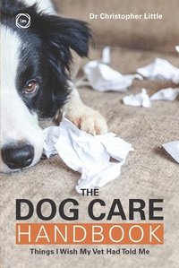 bokomslag The Dog Care Handbook