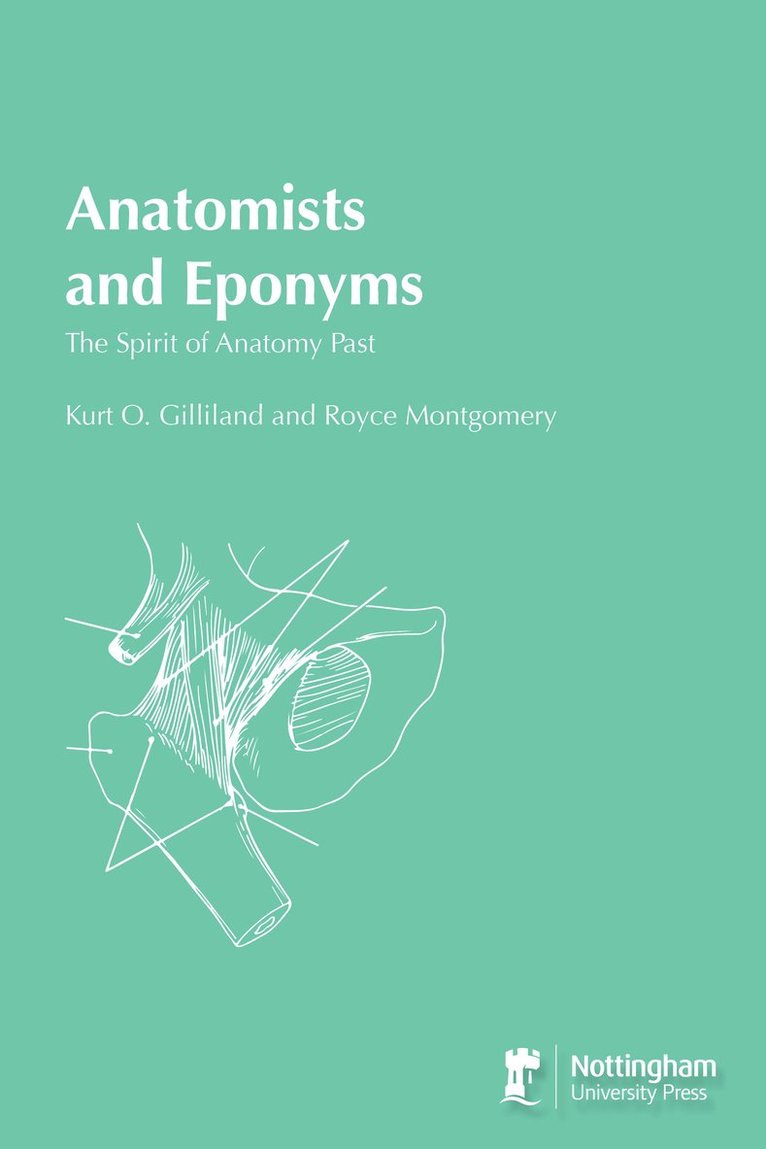 Kurt O Gilliland, Royce Montgomery, Kurt O. Gilliland - Anatomists and Eponyms, Häftad