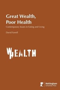 bokomslag Great Wealth Poor Health