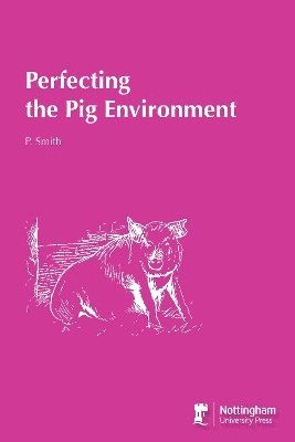 bokomslag Perfecting the Pig Environment