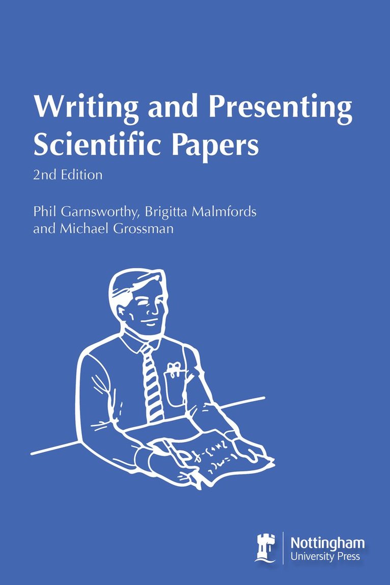 Phil Garnsworthy, Brigitta Malmfords, Michael Grossman - Writing and Presenting Scientific Papers 2nd Edition, Häftad