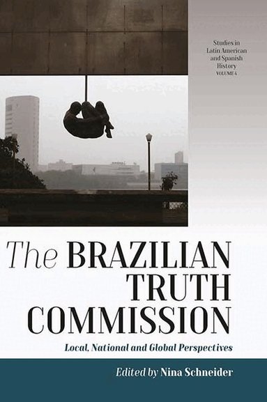 Nina Schneider - Brazilian Truth Commission, Inbunden