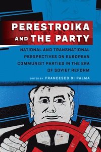 bokomslag Perestroika and the Party