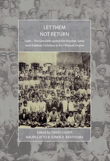 David Gaunt, Naures Atto, Soner O. Barthoma - Let Them Not Return, Häftad