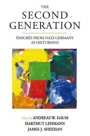 Andreas W. Daum, Hartmut Lehmann, James J. Sheehan - Second Generation, Häftad