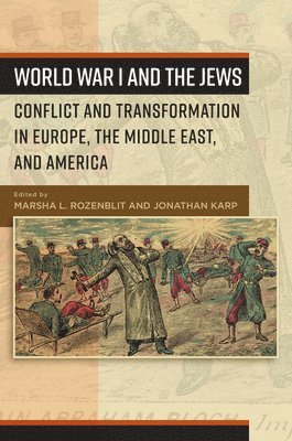 Marsha L. Rozenblit, Jonathan Karp - World War I and the Jews, Häftad