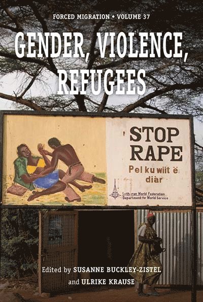 Susanne Buckley-Zistel, Ulrike Krause - Gender, Violence, Refugees, Häftad