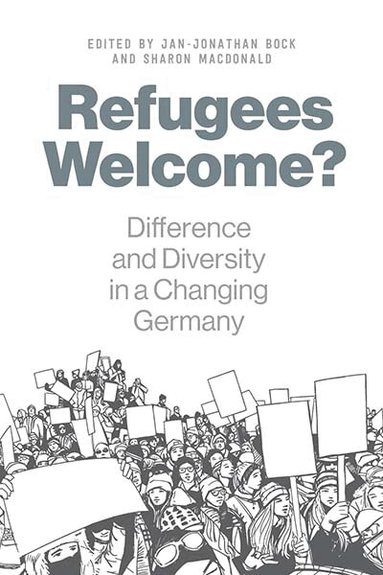 Jan-Jonathan Bock, Sharon Macdonald - Refugees Welcome?, Inbunden