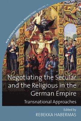 bokomslag Negotiating the Secular and the Religious in the German Empire