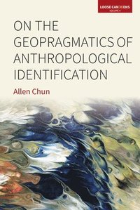 bokomslag On the Geopragmatics of Anthropological Identification
