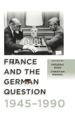 bokomslag France and the German Question, 1945-1990