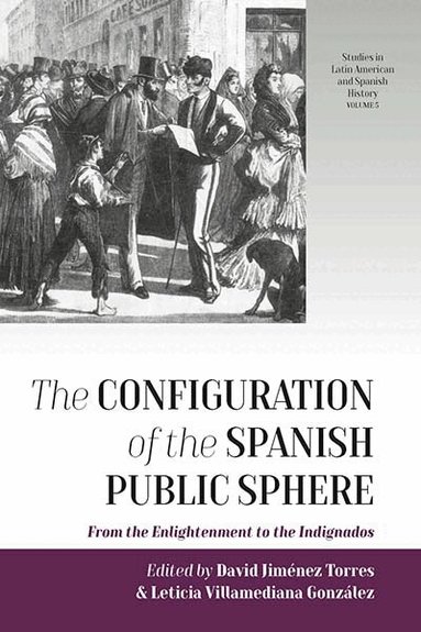 David Jiménez Torres, Leticia Villamediana González - Configuration of the Spanish Public Sphere, Inbunden