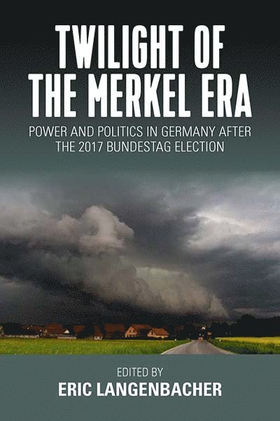 Eric Langenbacher - Twilight of the Merkel Era, Häftad