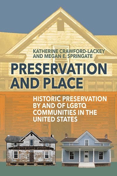 Katherine Crawford-Lackey, Megan E. Springate - Preservation and Place, Inbunden