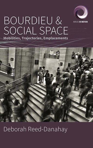 Deborah Reed-Danahay - Bourdieu and Social Space, Inbunden