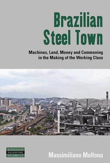 Massimiliano Mollona - Brazilian Steel Town, Inbunden