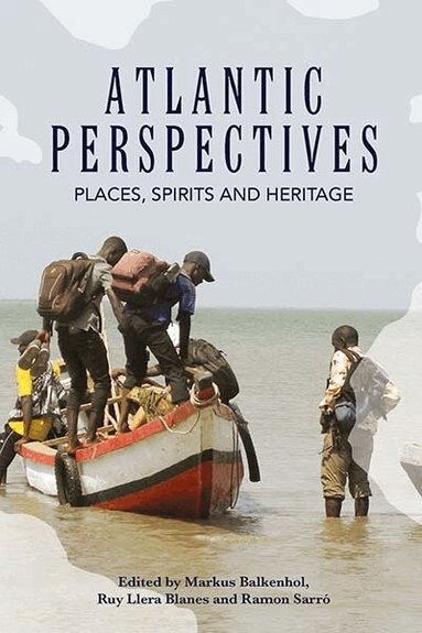 Markus Balkenhol, Ruy Llera Blanes, Ramon Sarró - Atlantic Perspectives, Inbunden