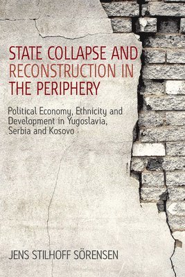 Jens Stilhoff Sörensen - State Collapse and Reconstruction in the Periphery, Häftad