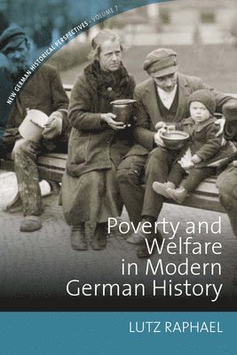 bokomslag Poverty and Welfare in Modern German History
