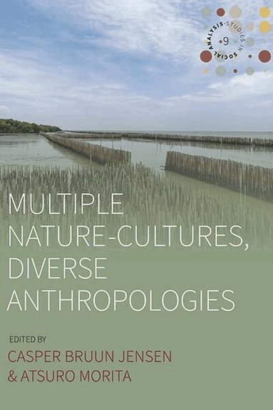 Casper Bruun Jensen, Atsuro Morita - Multiple Nature-Cultures, Diverse Anthropologies, Inbunden