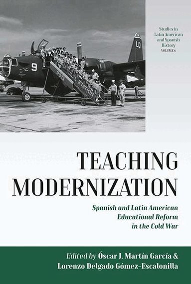 Óscar J. Martín García, Lorenzo Delgado Gómez-Escalonilla - Teaching Modernization, Inbunden