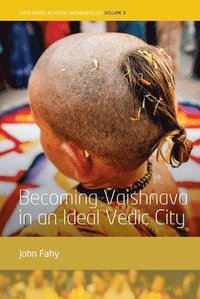bokomslag Becoming Vaishnava in an Ideal Vedic City