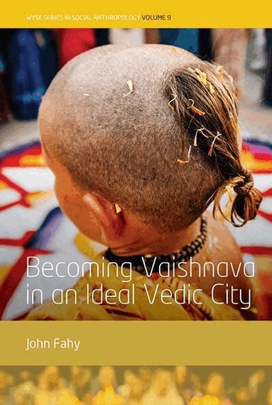 John Fahy - Becoming Vaishnava in an Ideal Vedic City, Inbunden