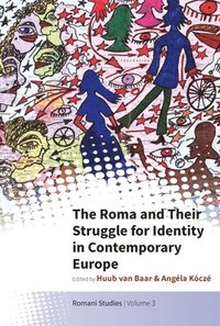 bokomslag The Roma and Their Struggle for Identity in Contemporary Europe