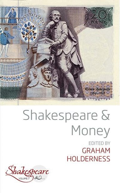 Graham Holderness - Shakespeare and Money, Häftad