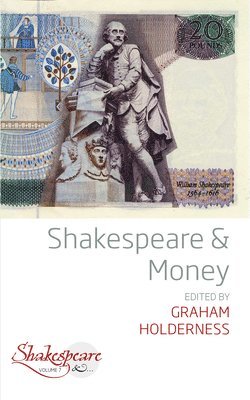 Graham Holderness - Shakespeare and Money, Häftad