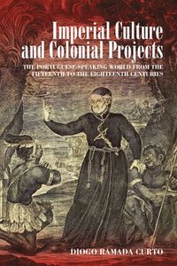 bokomslag Imperial Culture and Colonial Projects
