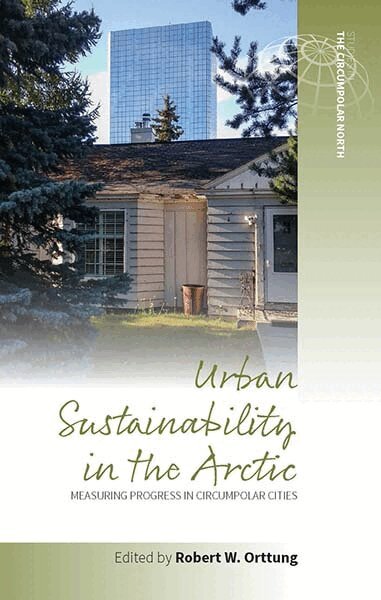 Robert W. Orttung - Urban Sustainability in the Arctic, Inbunden