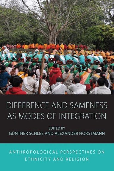 Günther Schlee, Alexander Horstmann - Difference and Sameness as Modes of Integration, Häftad