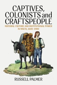 bokomslag Captives, Colonists and Craftspeople