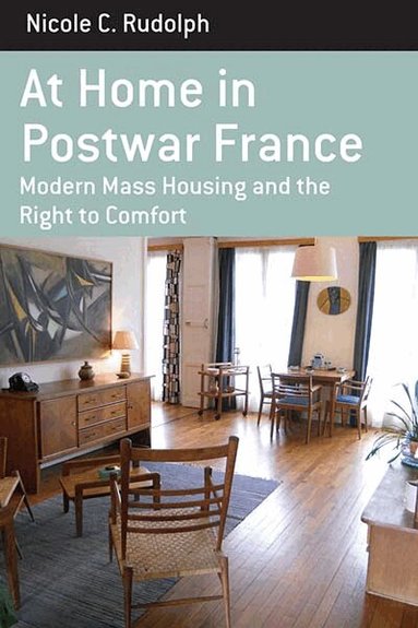 Nicole C. Rudolph - At Home in Postwar France, Häftad