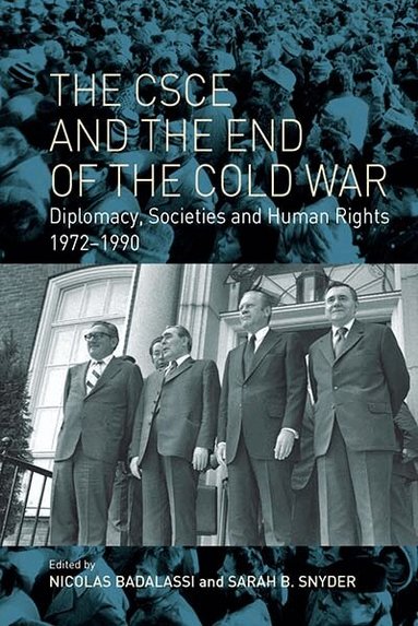 Nicolas Badalassi, Sarah B. Snyder - CSCE and the End of the Cold War, Häftad