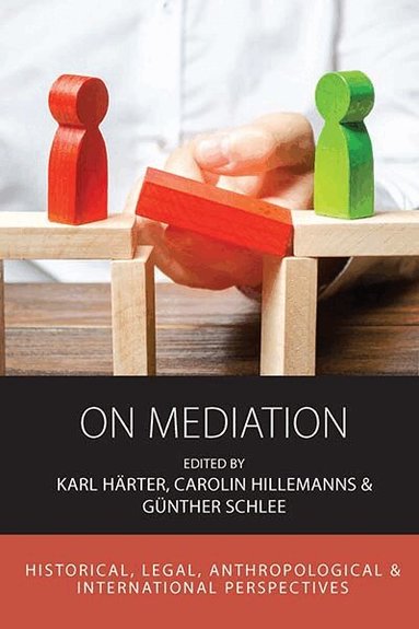 Karl Härter, Carolin F. Hillemanns, Günther Schlee - On Mediation, Inbunden