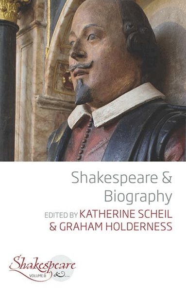 Katherine Scheil, Graham Holderness - Shakespeare and Biography, Häftad