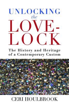 bokomslag Unlocking the Love-Lock