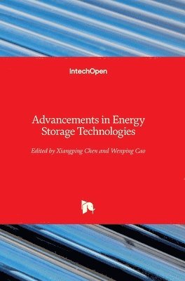 Xiangping Chen, Wenping Cao - Advancements in Energy Storage Technologies, Inbunden