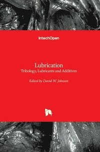 bokomslag Lubrication Tribology, Lubricants and Additives