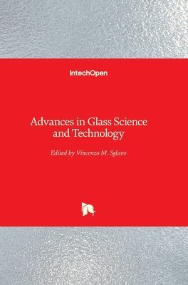 Vincenzo M. Sglavo, Vincenzo Maria Sglavo - Advances in Glass Science and Technology, Inbunden