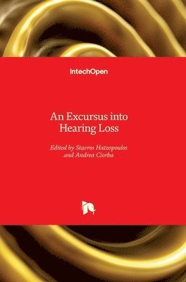 Stavros Hatzopoulos, Andrea Ciorba - Excursus into Hearing Loss, Inbunden