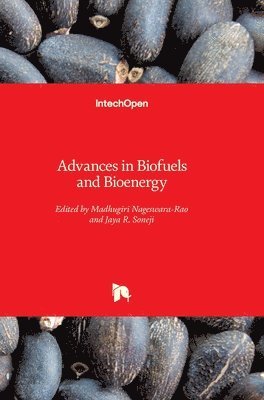Madhugiri Nageswara-Rao, Jaya R. Soneji - Advances in Biofuels and Bioenergy, Inbunden