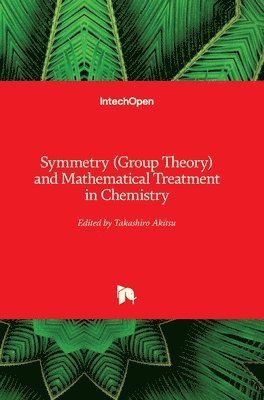 Symmetry (Group Theory) and Mathematical Treatment in Chemistry 1