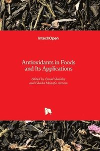 bokomslag Antioxidants in Foods and Its Applications